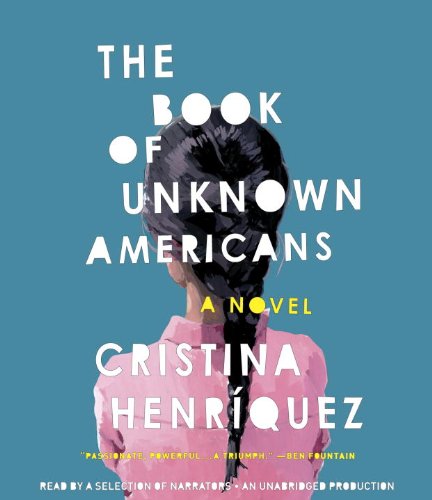 The Book of Unknown Americans: A novel by Cristina Henríquez