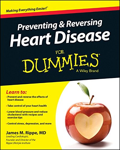 Preventing and Reversing Heart Disease For Dummies by James M. Rippe