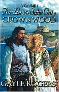 Crownwood: For Love's Sake Only Volume One