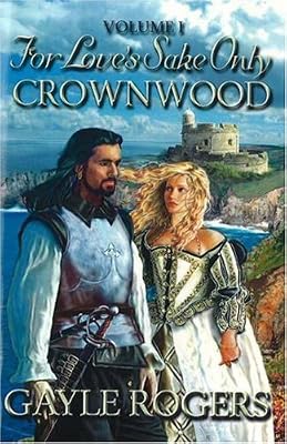 Crownwood: For Love's Sake Only Volume One