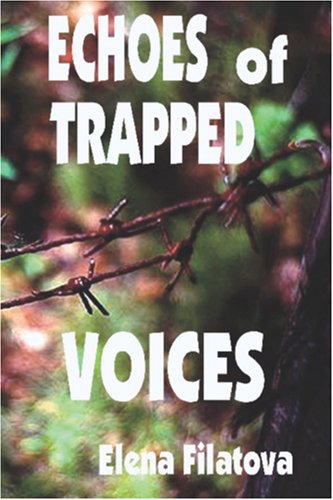 ECHOES OF TRAPPED VOICES by Elena Filatova