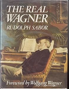 The real Wagner by Rudolph Sabor