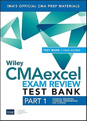 Wiley CMAexcel Learning System Exam Review 2019 Test Bank: Part 1, Financial Reporting, Planning, Performance, and Control (1-year access)