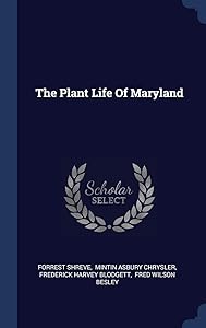 The Plant Life Of Maryland by Forrest Shreve