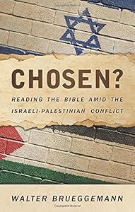 Chosen?: Reading the Bible Amid the Israeli-Palestinian Conflict