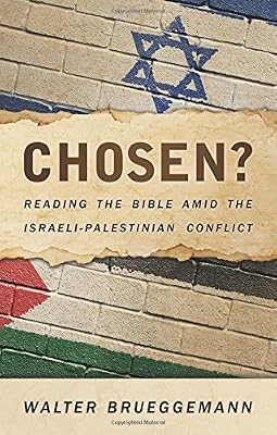 Chosen?: Reading the Bible Amid the Israeli-Palestinian Conflict