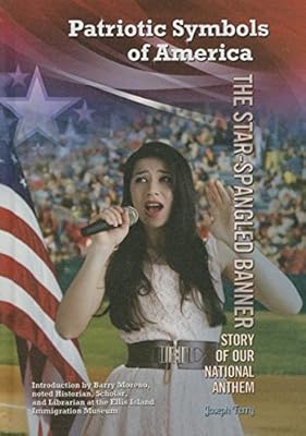 The Star-Spangled Banner: Story of Our National Anthem