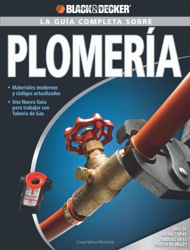 La Guia Completa sobre Plomeria by Editors of CPi