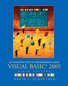 An Introduction To Programming Using Visual Basic 2005 by David I. Schneider
