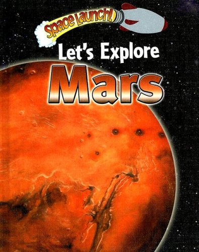 Let's Explore Mars (Space Launch!) by Helen Orme
