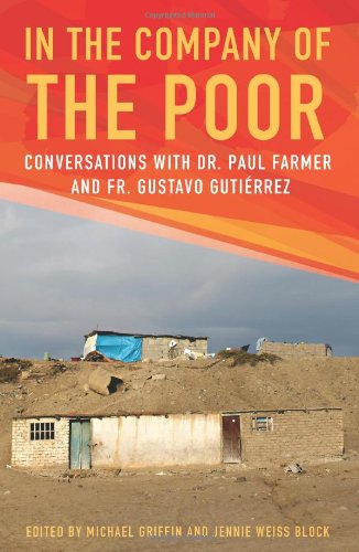 In the Company of the Poor: Conversations with Dr. Paul Farmer and Fr. Gustavo Gutierrez by Paul Farmer