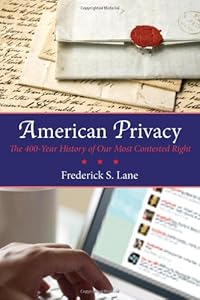 American Privacy: The 400-Year History of Our Most Contested Right