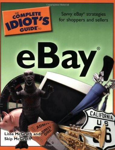 The Complete Idiot's Guide to eBay by Lissa McGrath