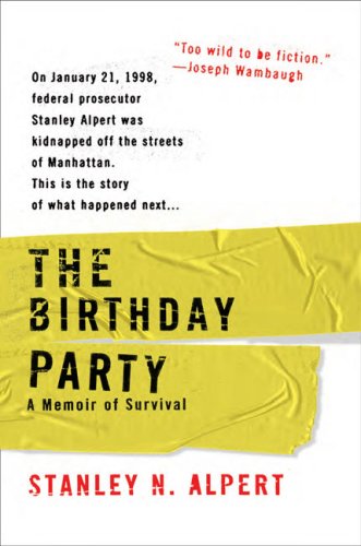 The Birthday Party: A Memoir of Survival by Stanley N. Alpert