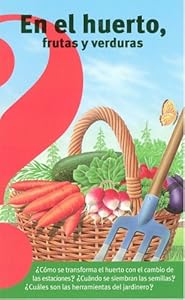 En el huerto, frutas y verduras/ Fruits and Vegetables from the Vegetable Garden (Altea Benjamin) (Spanish Edition) by Gaud Morel