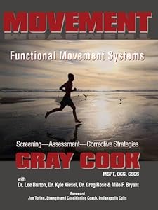 Movement: Functional Movement Systems: Screening, Assessment, Corrective Strategies by Gray Cook