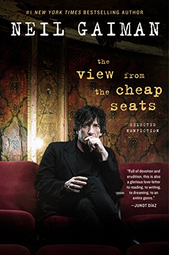 The View from the Cheap Seats: Selected Nonfiction by Neil Gaiman