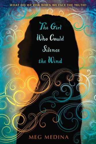 The Girl Who Could Silence the Wind by Meg Medina