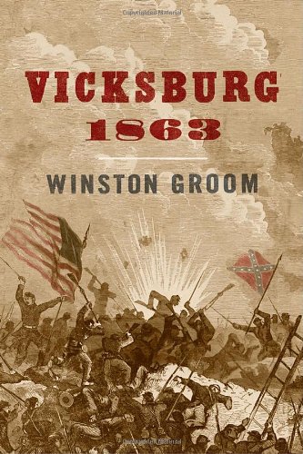 Vicksburg 1863 by Winston Groom