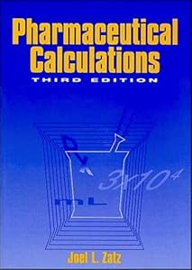 Pharmaceutical Calculations by Joel L. Zatz