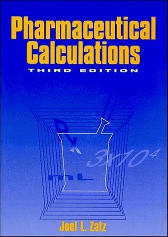 Pharmaceutical Calculations by Joel L. Zatz