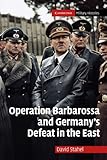 David Stahel, "Operation Barbarossa and Germany's Defeat in the East" (Cambridge UP, 2009)