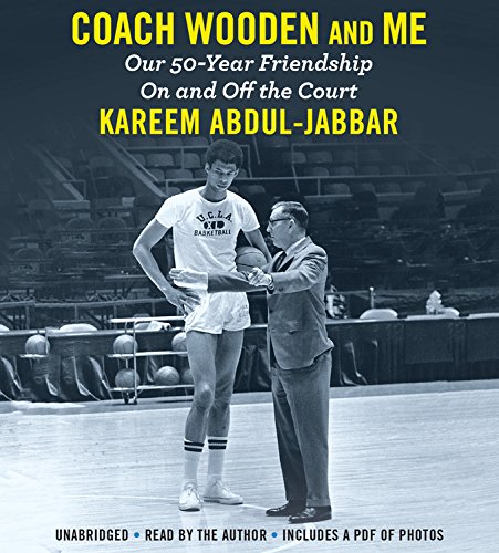 Coach Wooden and Me: Our 50-Year Friendship On and Off the Court by Kareem Abdul-Jabbar