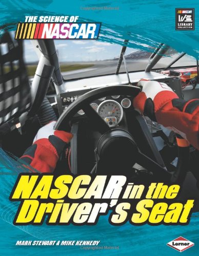 NASCAR in the Driver's Seat (Science of NASCAR) by Mark Stewart