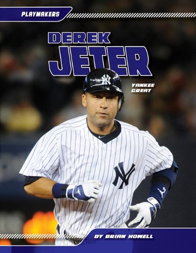 Derek Jeter: Yankee Great by Brian Howell