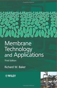Membrane Technology and Applications by Richard W. Baker