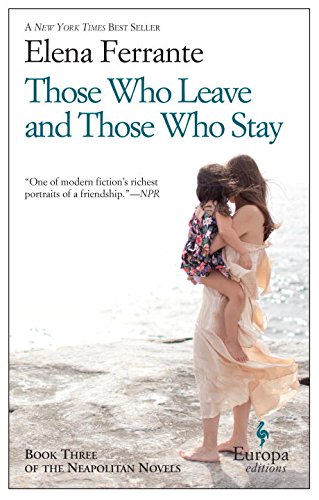 Those Who Leave and Those Who Stay by Elena Ferrante