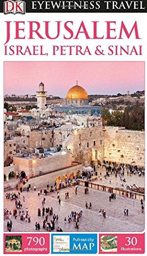 DK Eyewitness Travel Guide: Jerusalem, Israel, Petra &amp; Sinai by DK Publishing
