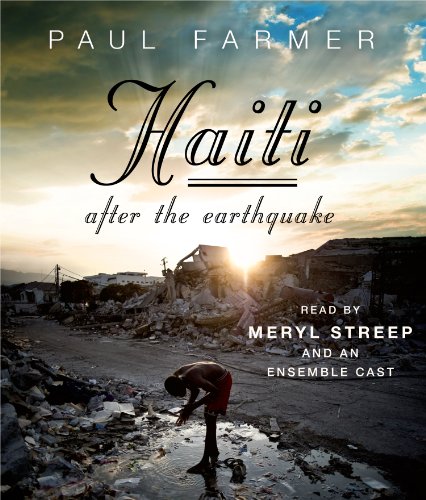 Haiti After the Earthquake by Paul Farmer