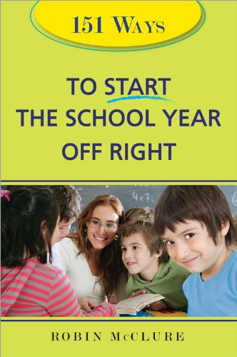 151 Ways to Start the School Year Off Right by Robin McClure