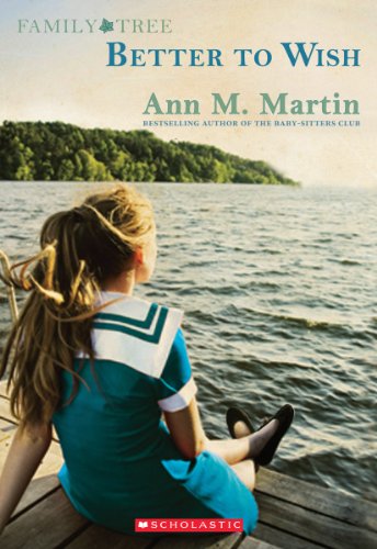 Family Tree Book One: Better to Wish by Ann M. Martin