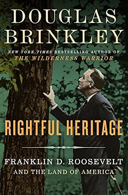 Rightful Heritage: Franklin D. Roosevelt and the Land of America