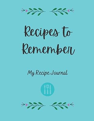 Recipes to Remember: My recipe journal