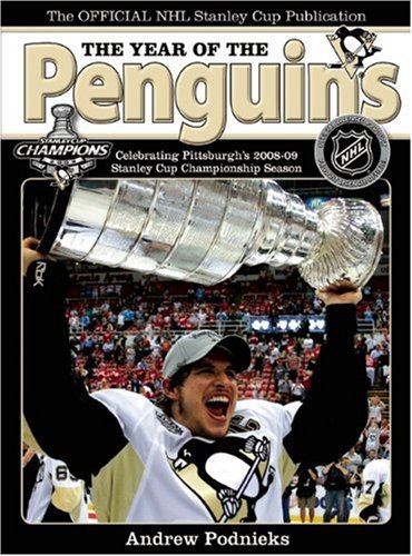The Year of the Penguins: Celebrating Pittsburgh's 2008-09 Stanley Cup Championship Season by Andrew Podnieks