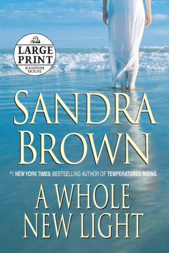 A Whole New Light (Random House Large Print) by Sandra Brown