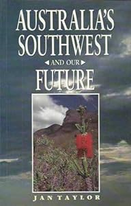 Australia's Southwest and Our Future by Jan Taylor