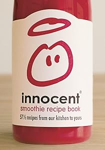 Innocent Smoothie Recipe Book: 57 1/2 recipes from our kitchen to yours by Innocent