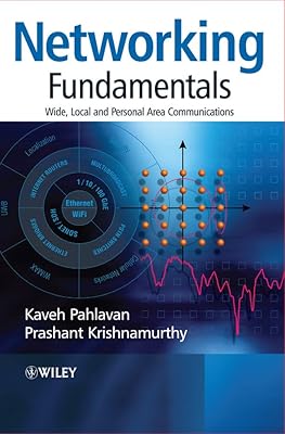 Networking Fundamentals: Wide, Local and Personal Area Communications