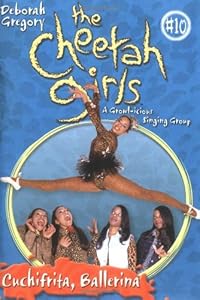 Cheetah Girls, The: Cuchifrita Ballerina - Book #10