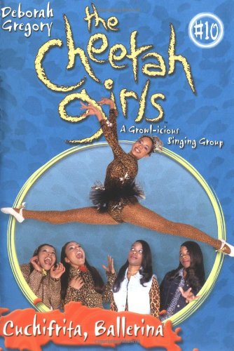 Cheetah Girls, The: Cuchifrita Ballerina - Book #10 by Deborah Gregory