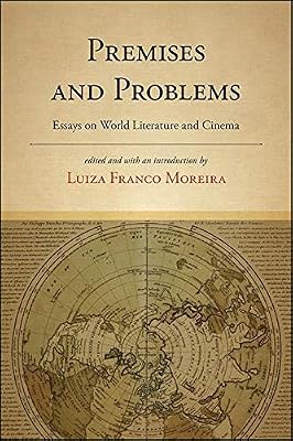 Premises and Problems: Essays on World Literature and Cinema (SUNY Press Open Access)
