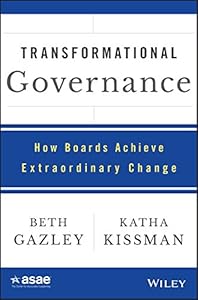 Transformational Governance: How Boards Achieve Extraordinary Change by Beth Gazley