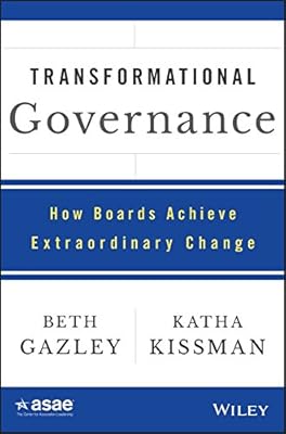 Transformational Governance: How Boards Achieve Extraordinary Change