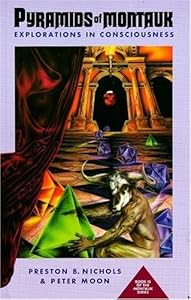 Pyramids of Montauk: Explorations in Consciousness by by Peter Moon and Preston B. Nichols