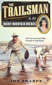 The Trailsman #364: Rocky Mountain Ruckus