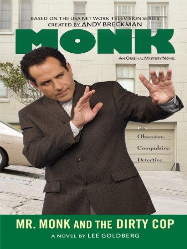 Mr. Monk and the Dirty Cop by Lee Goldberg